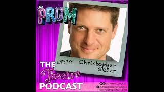 Ep34 - Christopher Sieber: He's Come a Long Way Since His Living Room Performances