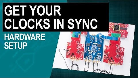 Get Your Clocks in Sync: Hardware Setup