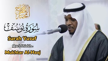 سورة يوسف مختار الحاج - Surah Yusuf Mukhtar Al Hajj