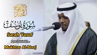 سورة يوسف مختار الحاج - Surah Yusuf Mukhtar Al Hajj