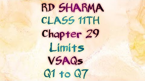 RD Sharma | Class 11 | Chapter 29 | Limits | VSAQs | Q1 to Q7 l