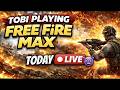TOBI Playing Free Fire MAX Today 😈 LIVE