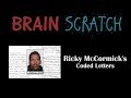 BrainScratch: Ricky McCormick's Coded Letters