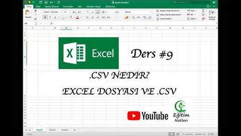 EXCEL DERSLERİ #9 - .CSV NEDİR? EXCEL DOSYASINI .CSV OLARAK KAYDET / AÇ