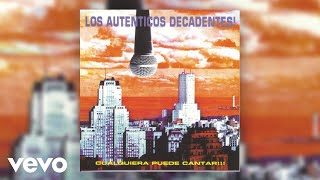 Los Auténticos Decadentes - El Chorro Official Audio