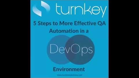 5 Steps to More Effective QA Automation in a DevOps Environment (Video 1)