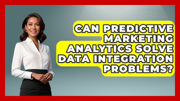 Can Predictive Marketing Analytics Solve Data Integration Problems? - Modern Marketing Moves