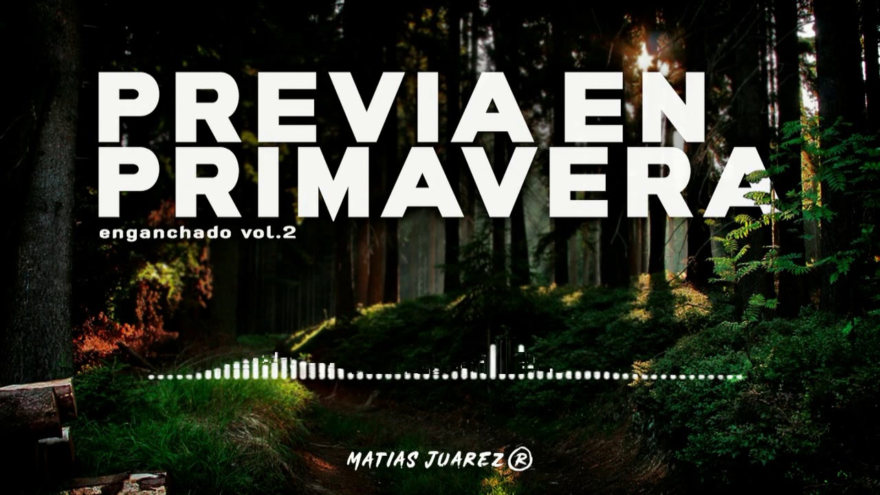 Previa en Primavera ✘ Vol.2 ✘ Matias Juarez® ✘