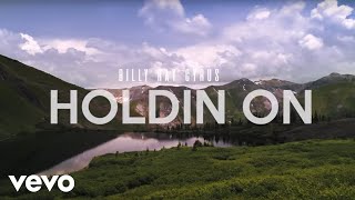 Billy Ray Cyrus - Holdin On (Lyric Video)