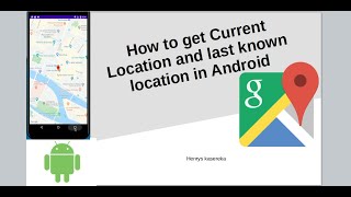 how to get the current location in android | last known location google maps