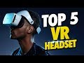 Top 5 Best VR Headsets of [2019]