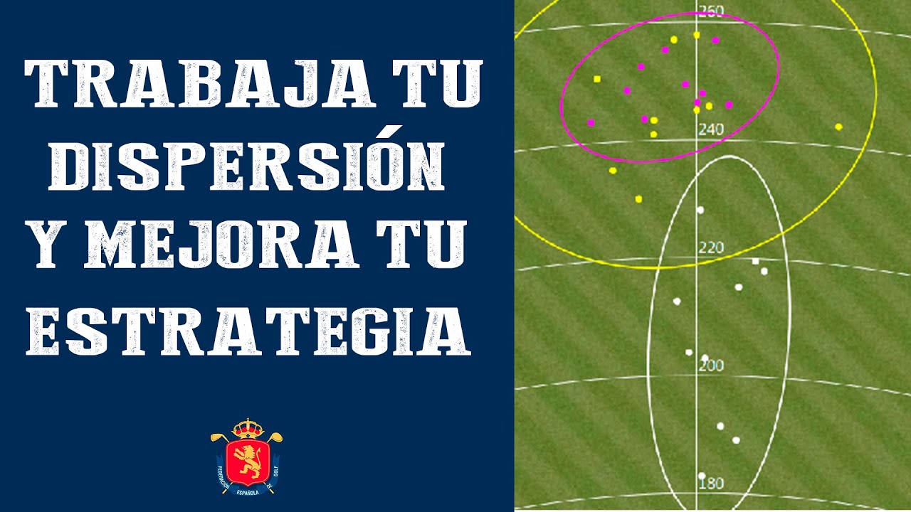 Seminario Técnico RFEG: Trabaja tus dispersiones y mejora tu ESTRATEGIA| RFEGOLF