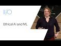 Writing the Playbook for Fair & Ethical Artificial Intelligence & Machine Learning (Google I/O'19)
