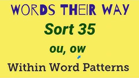 Sort 35 - ou, ow * Words Their Way (within word patterns)