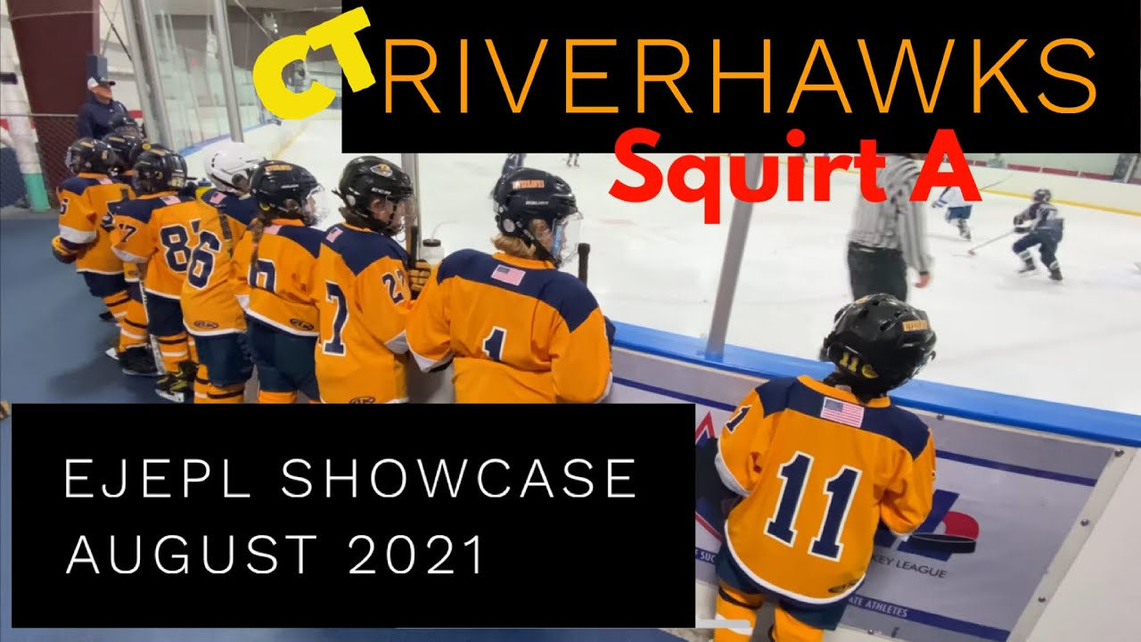 Riverhawks HOCKEY!!   Squirt A: EJEPL Showcase Aug 2021