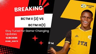 Dabi ya BCTM II vs BCTM III