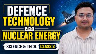 Defence Technology and Nuclear Energy | Science & Tech. Class 2 | Kumar Shivang | Lukmaan IAS