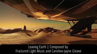 Leaving Earth | Epic Space Hybrid | Fractured Light Music and Caroline-Jayne Gleave Resimi