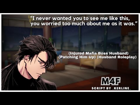 Saving Your Injured Mafia Boss Husband (Husband Roleplay) (Mafia) (ASMR) (M4F)