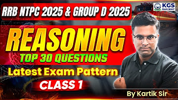RRB NTPC & RRB Group D 2025 Reasoning | Reasoning Top 30 Questions | Class 1 | Kartik Sir Reasoning