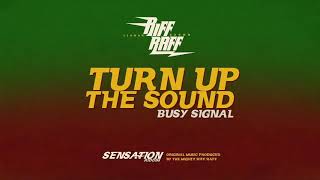 Busy Signal, Llamar Riff Raff Brown - Turn Up The Sound [Official Audio]