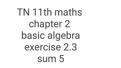 TN 11th maths chapter 2 basic algebra exercise 2.3 sum 5