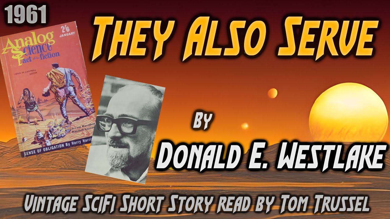 They Also Serve by Donald E. Westlake -Vintage Sci Fi Short Story *Full Audiobook -human voice*