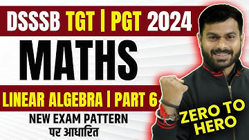 DSSSB TGT/PGT Maths Classes 2024 | Linear Algebra #6 by Pawan Sir