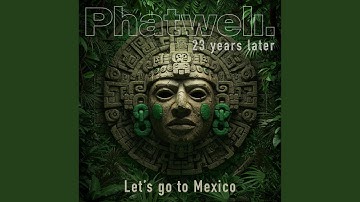 Let's Go To Mexico
