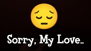 SORRY, MY LOVE ♥️ (Send This Video to Someone You Love )