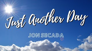 Jon Secada ‐ Just another day - Lyrics Resimi