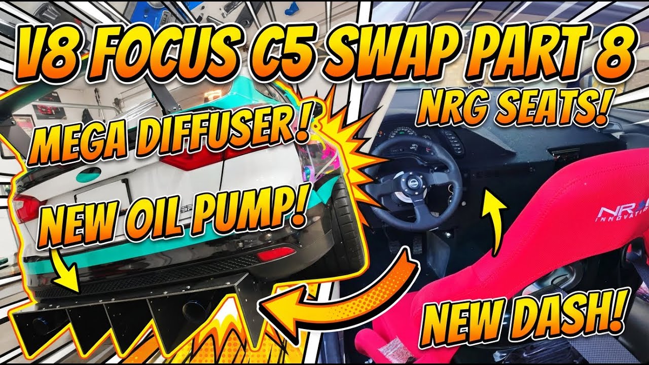 V8 Focus C5 Swap Part 8 | NRG Seats, New Dash, DIY Diffuser + Oil Pump