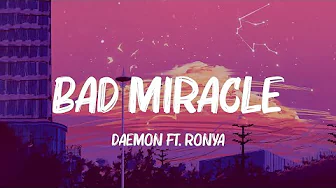 Daemon ft. Ronya - Bad Miracle (Lyrics)