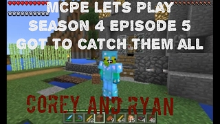 MCPE Lets Play Season 4 Episode 5 "Got to Catch them all"