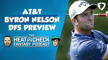 The Heat Check PGA DFS Podcast the AT&T Byron Nelson