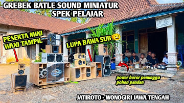 Spek mini nekat ikut batlle‼️ grebek cek  sound bareng pelajar sekolah di jatiroto wonogiri