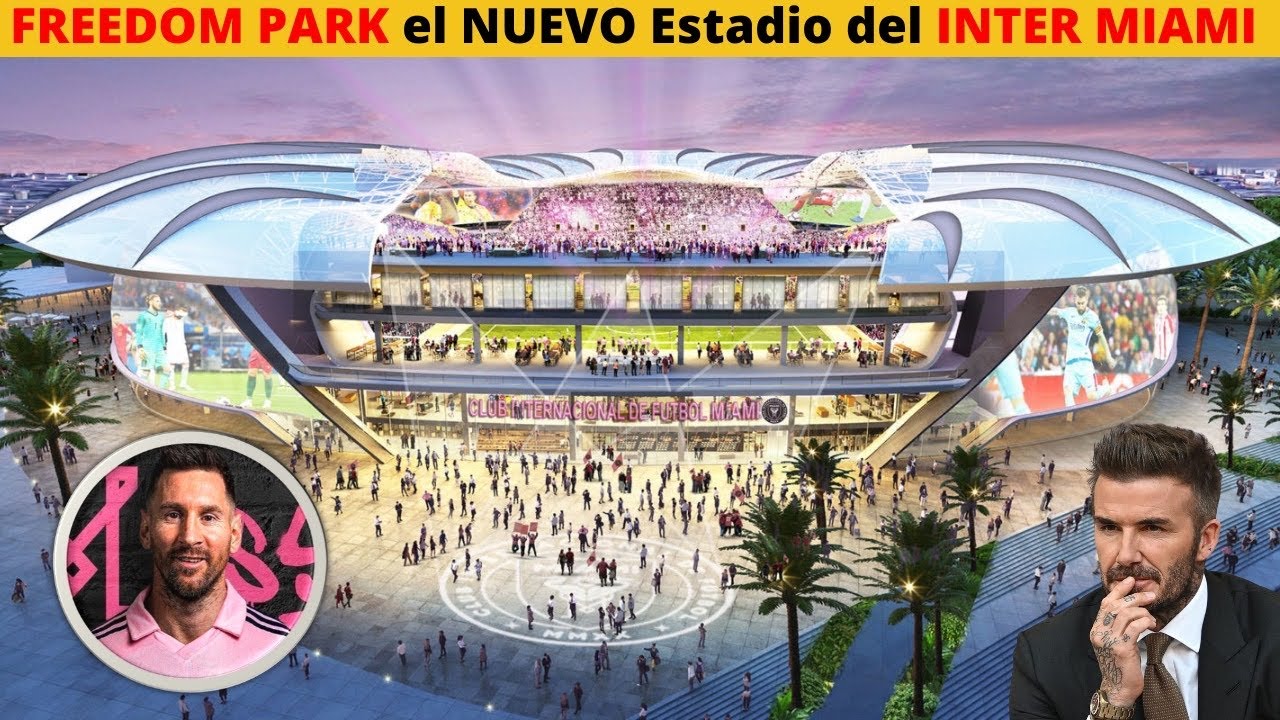 🏟️FREEDOM PARK de MIAMI el NUEVO estadio de LUJO de ...