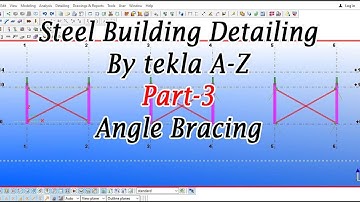 Steel building detailing by tekla | A-Z | part-3 | Angle bracing