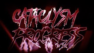 Cataclysm Progress #1 | Geometry Dash 2.11 | 100 subs late special (Read Description)
