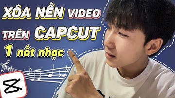 Cách Tách Nền Video Trên CAPCUT - Xóa Nền Video Bằng Điện Thoại | CỰC DỄ !!!!!!
