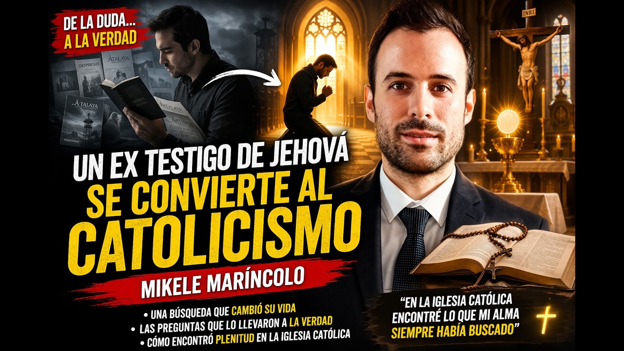 Testimonio de conversión 📌 Un ex Testigo de Jehová se convierte al catolicismo