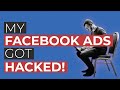 😱My Facebook Ad Account Was HACKED! $50k+😱