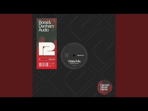 Make Me (Hannah Wants Remix)