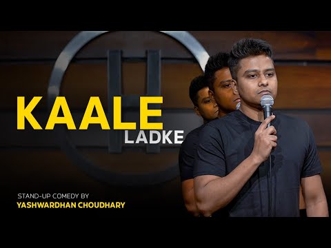 Kale Ladke - Stand Up Comedy By Yashwardhan Choudhary