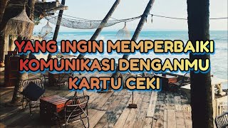 kartu ceki🍒 dia ingin sekali bisa berkomunikasi baik denganmu