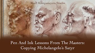 Pen & Ink Lessons From The Masters: Copying Michelangelo's Satyr