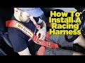 How To Install A Racing Harness