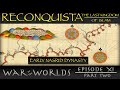 Reconquista - The Last Kingdom of Islam - Part 2