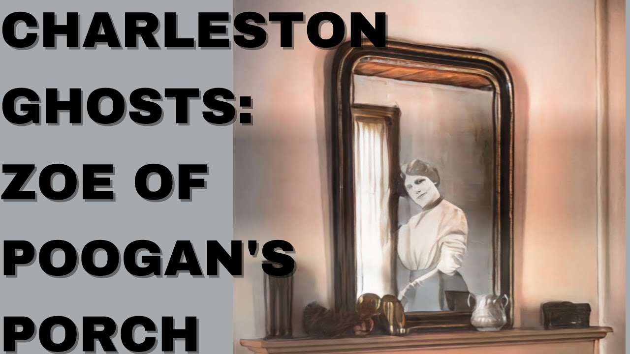 Charleston Ghosts: Zoe of Poogan’s Porch