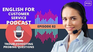 🎙️🎧Podcast 2 │Troubleshooting Probing Questions • English for Customer Service Podcast